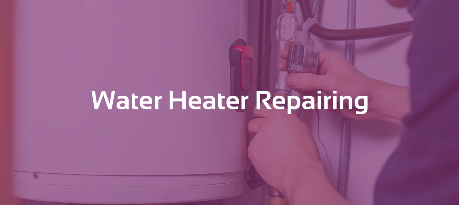 Water Heater Repair Services – Fast & Reliable Near You